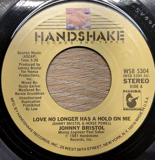 Image of Front Cover of 1454343S: 7" - JOHNNY BRISTOL, Love No Longer Has A Hold On Me (Handshake Records And Tapes; WS8 5304, US 1980) Some light groovewear on both sides  /G+