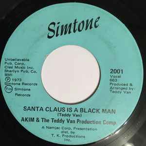 Image of Front Cover of 1524352E: 7" - AKIM & THE TEDDY VAN PRODUCTION COMP., Santa Claus Is A Black Man / A Natural Santa (Simtone; 2001, US 1973, Plain sleeve) Light marks only.   /VG