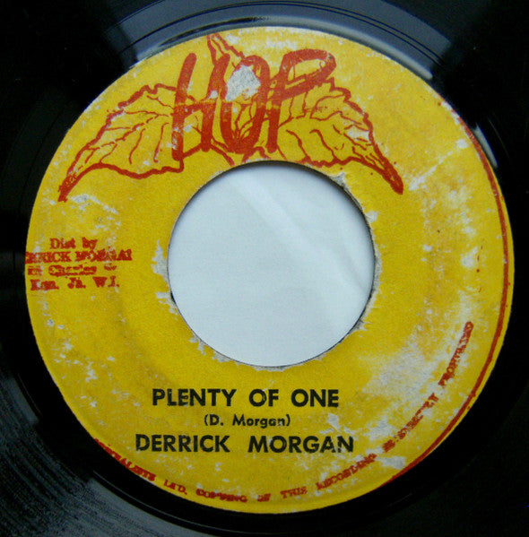 Image of Front Cover of 1514407C: 7" - DERRICK MORGAN, Plenty Of One / One Of Plenty (Hop Records; , Jamaica 1972) No credits on labels, lovely Musicland stamp on one.  /VG+