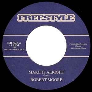 Image of Front Cover of 1624211E: 7" - ROBERT MOORE, Make It Alright / Do Right Man (Freestyle Records; FSR 7027, UK 2007, Promo, Company Sleeve) Light marks. Wear to edge of company sleeve.  VG/VG