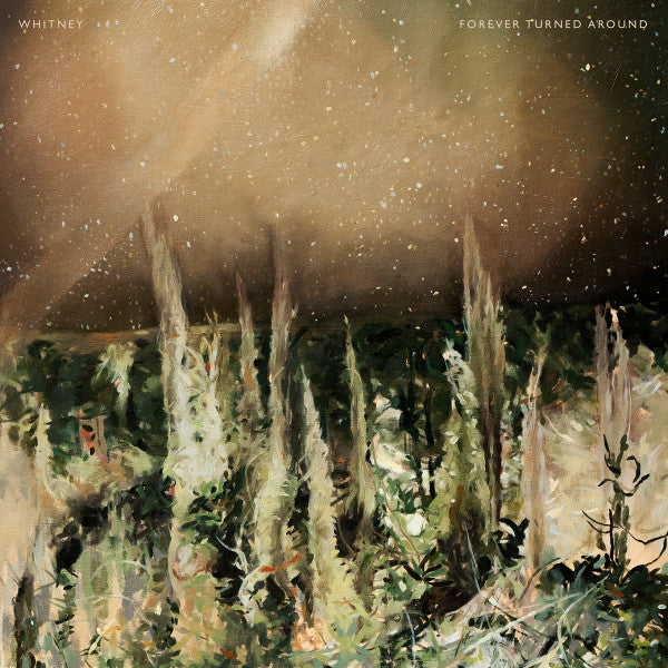 Image of Front Cover of LP - VG+/VG+ - WHITNEY, Forever Turned Around (Secretly Canadian; SC377, UK, Europe & US 2019, Inner, Forest Bark Brown Vinyl ), Still In Opened Shrinkwrap With Hype Sticker,  - 1746381S