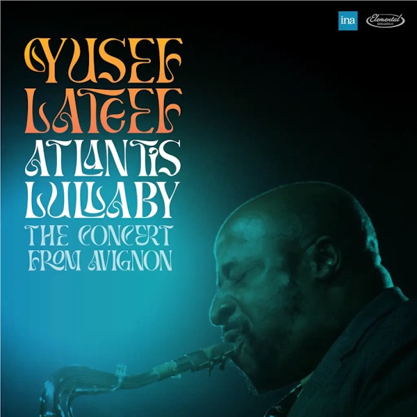 Image of Front Cover of 1914130C: 2xLP - YUSEF LATEEF, Atlantis Lullaby - The Concert From Avignon (Elemental; 5990545, Worldwide 2024, Booklet) Slight click on side C/track 1 for 20 seconds, otherwise as new.  Still in shrink  EX/VG+