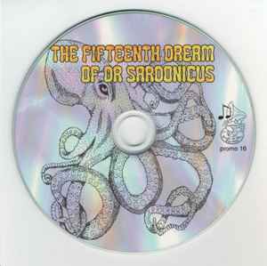 Image of Label Cover of 1954022S: CD - VARIOUS, The Fifteenth Dream Of Dr Sardonicus (Fruits de Mer Records; Promo 16, UK 2017, Card Sleeve)   VG+/VG+