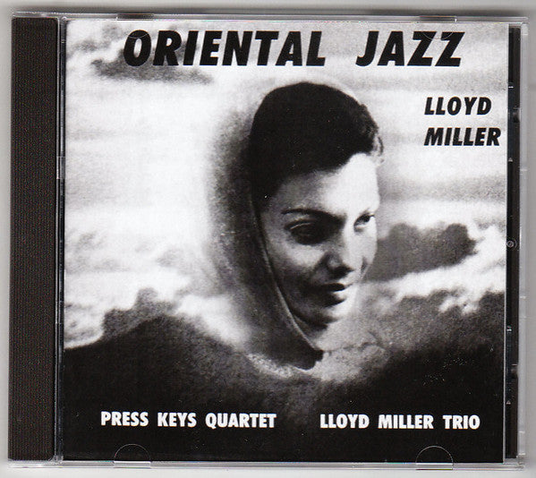 Image of Front Cover of 1934040E: CD - LLOYD MILLER, THE PRESS KEYS QUARTET, THE LLOYD MILLER TRIO, Oriental Jazz (East-West Records; EW 3, US Reissue, Jewel Case, Inner)   VG+/VG+