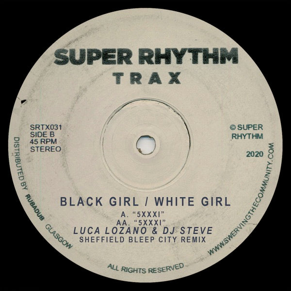 Image of Front Cover of 1914646C: 12" - BLACK GIRL / WHITE GIRL, 5XXXI (Super Rhythm Trax ; SRTX031, UK 2020) Light marks only.  /VG