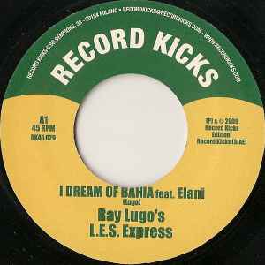 Image of Front Cover of 3224173E: 7" - RAY LUGO'S L.E.S. EXPRESS, I Dream Of Bahia / Get On Up (Record Kicks; RK45 029, Italy 2009, Plain sleeve) Light marks only.  /VG+