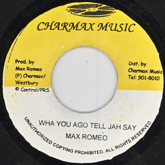 Image of Front Cover of 2024344E: 7" - MAX ROMEO, Wha You Ago Tell Jah Say (Charmax Music; , Jamaica ) Mottling from press.  /VG