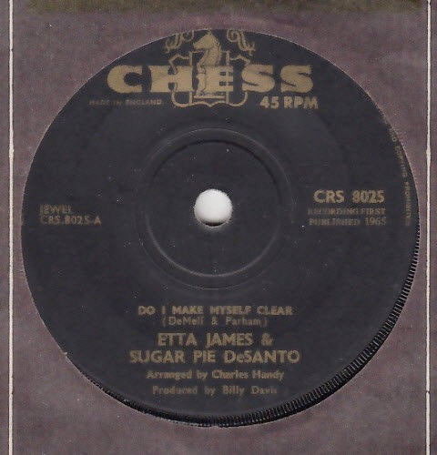 Image of Front Cover of 2014158C: 7" - ETTA JAMES & SUGAR PIE DESANTO, Do I Make Myself Clear / Somewhere Down The Line (Chess; CRS 8025, UK 1965, Solid Centre) Record has light fogging  /VG