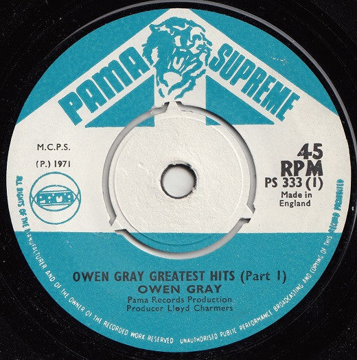 Image of Front Cover of 2054117S: 7" - OWEN GRAY, Owen Gray Greatest Hits (Part 1) / Owen Gray Latest Hits (Part 2) (Pama Supreme; PS 333, UK 1971, 3-Prong Centre)   /VG+