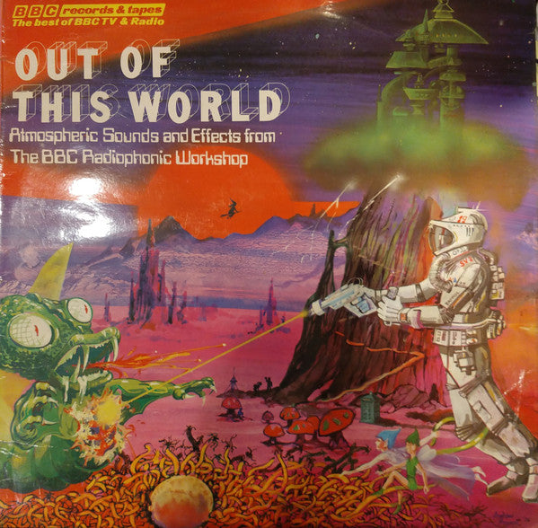 Image of Front Cover of 2124213E: LP - BBC RADIOPHONIC WORKSHOP, Out Of This World - Atmospheric Sounds And Effects From The BBC Radiophonic Workshop (BBC Records And Tapes; REC 225, UK 1976)   VG+/VG+