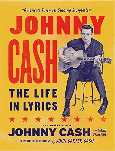 Image of Front Cover of 2144147S: Book - MARK STIEPLER, Johnny Cash: The Life in Lyrics (; ISBN-13: 9781399618786, US )   VG+/VG+