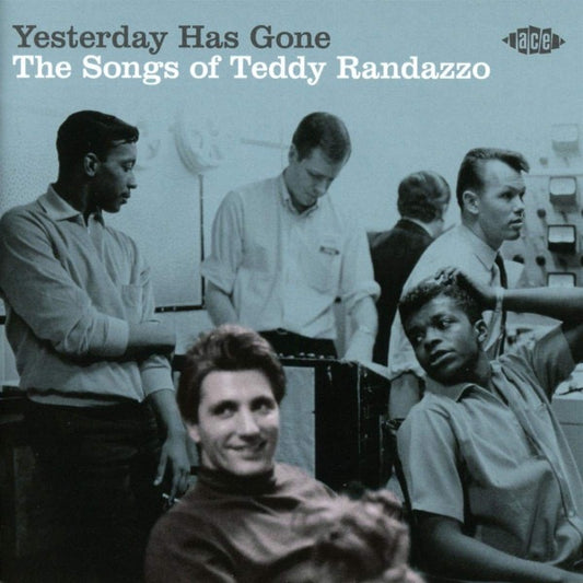 Image of Front Cover of 2114300C: CD - TEDDY RANDAZZO, Yesterday Has Gone (The Songs Of Teddy Randazzo) (Ace; CDTOP 1556, UK 2019)   EX/EX