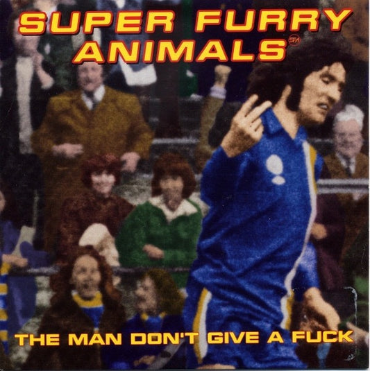 Image of Front Cover of 2114378C: 7" - SUPER FURRY ANIMALS, The Man Don't Give A Fuck (Creation Records; CRE247, UK 1996, Hype Stickered Sleeve, Single Sided Blue Vinyl) A few light marks, more of a "blue swirl" vinyl colour.  VG+/VG