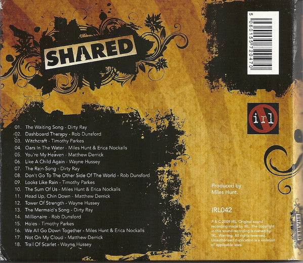 Image of Back Cover of 2134102E: CD - DIRTY RAY, ROB DUNSFORD, TIMOTHY PARKES, MILES HUNT, ERICA NOCKALLS, MATTHEW DERRICK, WAYNE HUSSEY, Shared (IRL; IRL042, UK 2009, Gatefold)   VG+/VG+