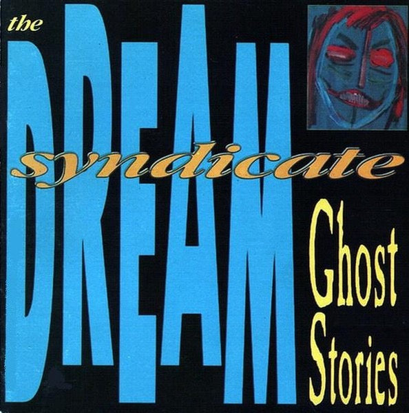 Image of Front Cover of 2114431C: LP - THE DREAM SYNDICATE, Ghost Stories (Demon Records; FIEND 170, UK 1988) Fogging but just in the run outs.  VG/VG+