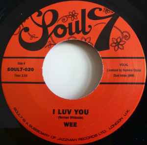 Image of Front Cover of 2224270E: 7" - WEE, I Luv You / I Want To Show You (Soul7; SOUL7-020, UK 2011, Plain sleeve) Lightest of marks.  /VG+