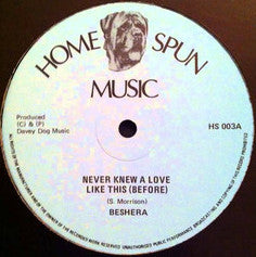 Image of Front Cover of 2244212S: 12" - BESHARA, Never Knew A Love Like This (Before) (Home Spun Music; HS 003A, UK 1983) Marks and scuffs, plays above grade. Signed on label by band members.  /G+