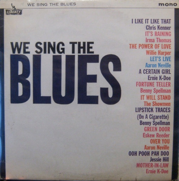 Image of Front Cover of 2214593C: LP - VARIOUS, We Sing The Blues (Liberty; LBY 3051, UK 1965 Reissue, Laminated Flipback Sleeve, Mono) Sleeve has some light wear at corners, reverse and opening. Number written in marker pen on inside of opening  VG+/G+