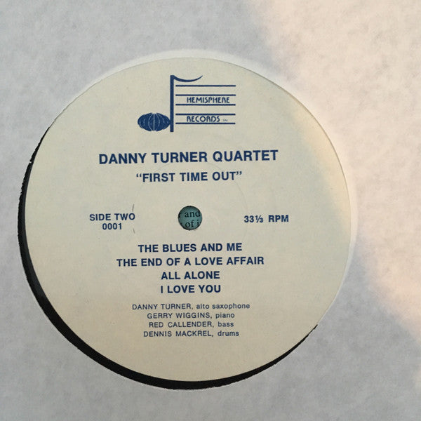 Image of Label Cover of 2324079E: LP - DANNY TURNER, First Time Out (Hemisphere Records; 0001, US 1984, Pasteback Sleeve, Jazz group with members of the 70's and 80's iterations of Basie's Orchestra.) Ring Wear  VG/VG+