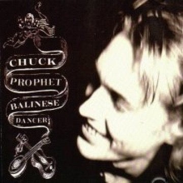 Image of Front Cover of LP - VG+/VG+ - CHUCK PROPHET, Balinese Dancer (China Records; WOL 1031, UK 1993), ,  - 3626303E