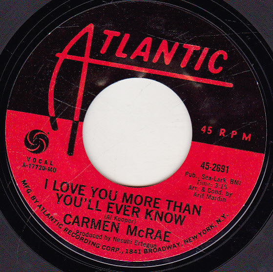 Image of Front Cover of 2354031S: 7" - CARMEN MCRAE, I Love You More Than You'll Ever Know / Just A Dream Ago (Atlantic; 45-2691, US )   /VG+