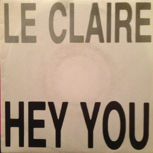 Image of Front Cover of 2354052S: 7" - LE CLAIRE, Hey You / Hey You (Inst.) (M.S.R.; 54112, France 1989, Picture Sleeve) Ring Wear, Hairlines  VG/VG