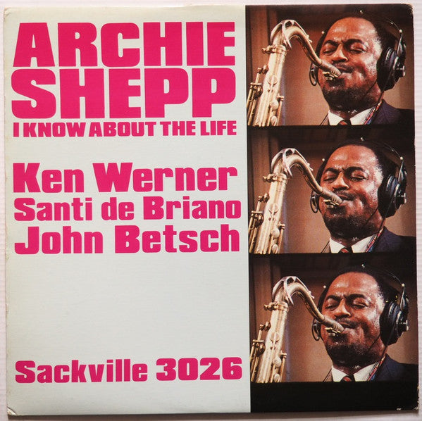 Image of Front Cover of 2344164S: LP - ARCHIE SHEPP, I Know About The Life (Sackville Recordings; 3026, Canada 1981)   VG+/VG+