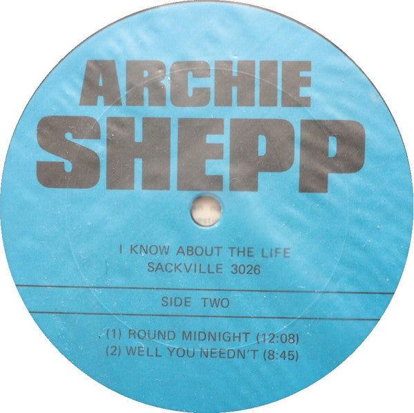 Image of Label Cover of 2344164S: LP - ARCHIE SHEPP, I Know About The Life (Sackville Recordings; 3026, Canada 1981)   VG+/VG+