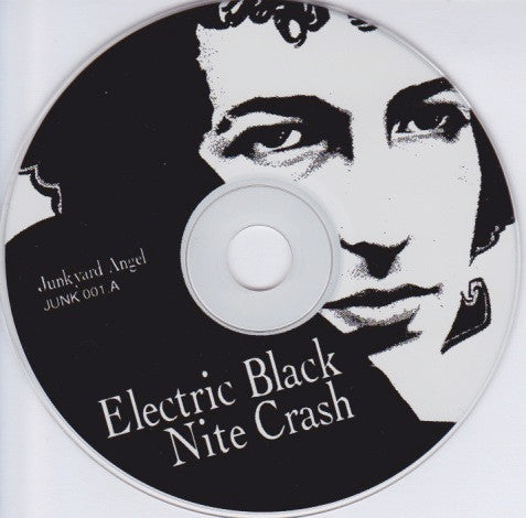 Image of Label Cover of 2334176E: CD - BOB DYLAN, Electric Black Nite Crash (Junkyard Angel; JUNK 001, Europe 1998, Jewel Case) Unofficial Release  VG+/VG+