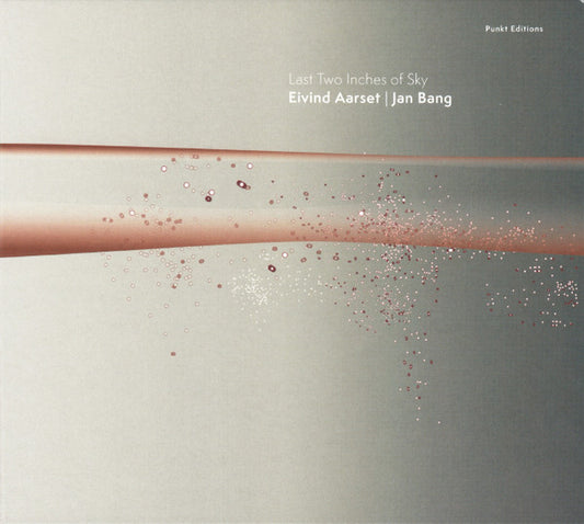 Image of Front Cover of 2334219E: CD - EIVIND AARSET | JAN BANG, Last Two Inches Of Sky (Punkt Editions; 377 955 1, Norway 2023, Digipak)   EX/EX