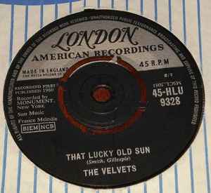 Image of Back Cover of 2414033C: 7" - THE VELVETS, That Lucky Old Sun/ Time and Again (London Records; 45-HLU 9328, UK 1960, Company Sleeve, 4 prong centre) Light marks only. Light wear to company sleeve.  VG/VG