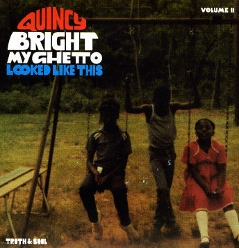 Image of Front Cover of 2424214E: 7" - QUINCY BRIGHT, My Ghetto Looked Like This Volume II (Truth & Soul; TS-020, US 2008, Picture sleeve) Lightest of marks.  EX/VG+