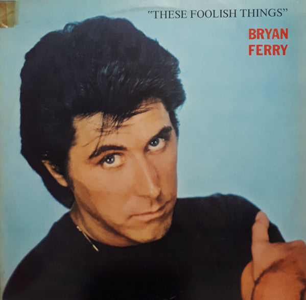 Image of Front Cover of 2544101S: LP - BRYAN FERRY, These Foolish Things (Island Records; 410.037, Brazil 1974, Sleeve and label have titles in English and Brazilian Portuguese) pen marks inside sleeve  VG+/VG+