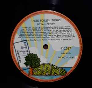 Image of Label Cover of 2544101S: LP - BRYAN FERRY, These Foolish Things (Island Records; 410.037, Brazil 1974, Sleeve and label have titles in English and Brazilian Portuguese) pen marks inside sleeve  VG+/VG+