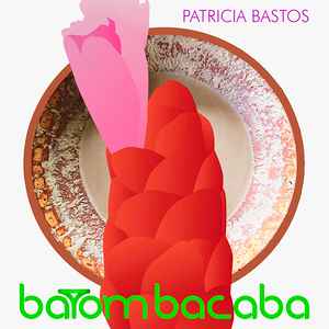 Image of Front Cover of 2534130E: CD - PATRICIA BASTOS, Batom Bacaba (Tratore; 7898614909535, Brazil 2016) was sealed, opened in shop  EX/EX