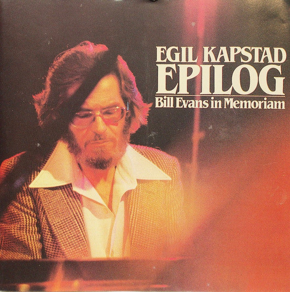 Image of Front Cover of 2634073E: CD - EGIL KAPSTAD, Epilog Bill Evans In Memoriam (NOPA; NOPA CD 2901, Norway 1989, Jewel Case)   VG+/VG+