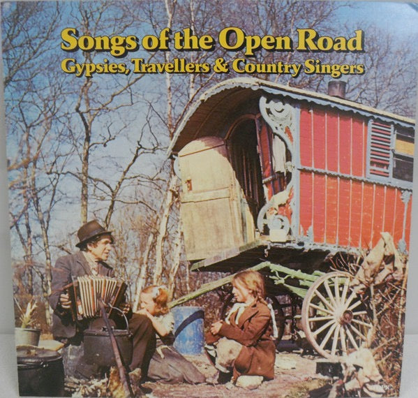 Image of Front Cover of 2714127C: LP - VARIOUS, Songs Of The Open Road, Gypsies, Travellers & Country Singers (Topic Records ; 12T253, UK 1975, Booklet) Sleeve is a strong VG with only a couple of grubby marks to reverse. Disc has some light storage marks.  VG/VG+