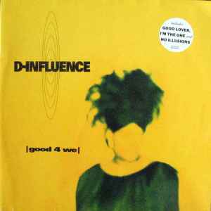 Image of Front Cover of 2814050C: 12" - D-INFLUENCE, Good 4 We (EastWest Records America; 7567-92187-1, UK & Europe 1992, Picture sleeve) Light marks only. Promo sticker on back of sleeve. Light wear to sleeve.  VG+/VG