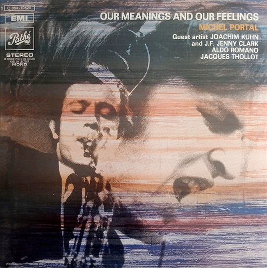 Image of Front Cover of 2854084S: LP - MICHEL PORTAL, Our Meanings And Our Feelings (Path�; 2 C 054-10525, France 2023 Reissue)   NEW/NEW