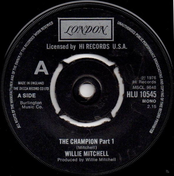 Image of Front Cover of 7" - /VG+ - WILLIE MITCHELL, The Champion (London Records; HLU 10545, UK 1976 Reissue), Lightest of marks,  - 4426154E