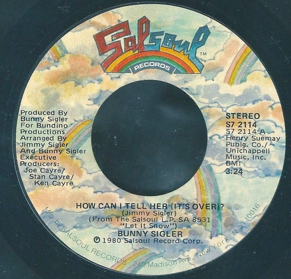 Image of Front Cover of 2814271C: 7" - BUNNY SIGLER, How Can I Tell Her (It's Over)? / Since The Day I First Saw You (Salsoul Records; S7 2114, US 1980) Label lift on a-side  /VG