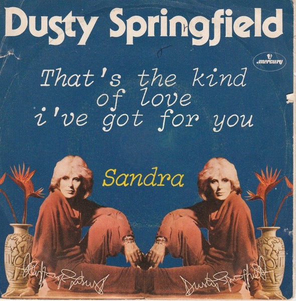 Image of Front Cover of 2914163C: 7" - DUSTY SPRINGFIELD, That's The Kind Of Love I've Got For You (Mercury; 6007 178, Italy 1978, Picture Sleeve) Some very light fogging.  VG/VG