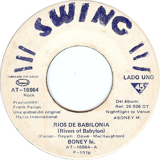 Image of Front Cover of 2914315C: 7" - BONEY M., Rios De Babilonia (Rivers Of Babylon) / La Morena Del Anillo (Brown Girl In The Ring) (Swing; AT-16964, Colombia 1978) Light stains on labels  /G+