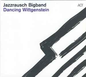 Image of Front Cover of 2934082E: CD - JAZZRAUSCH BIGBAND, Dancing Wittgenstein (ACT; ACT 9047-2, Germany 2019 Reissue, Digipak) digipak has some discoloration and wear from storage, disc is EX  VG+/EX