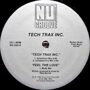 Image of Front Cover of 12" - /VG+ - TECH TRAX INC, Tech Trax Inc / Feel The Love / State Of The Art (Nu Groove; NG049, US 1990), pen on label - minor,  - 2346064S