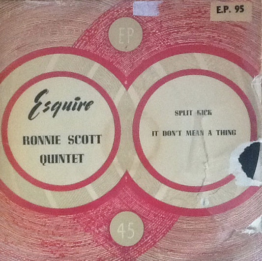 Image of Front Cover of 3014113C: 7" - RONNIE SCOTT'S QUINTET, Split Kick / It Don't Mean A Thing (Esquire; E.P. 95, UK 1955, Flipback Sleeve) Laminated sleeve is clean on front but has a few small tears to reverse opening. Vinyl has lots of light marks but plays through with surface noise.  G+/G