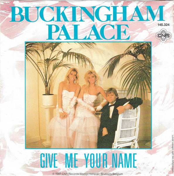 Image of Back Cover of 3014539C: 7" - BUCKINGHAM PALACE, Give Me Your Name / Sei Stupenda (CNR; 145.324, Netherlands 1987, Picture Sleeve) Light marks only; in picture sleeve.  VG+/VG