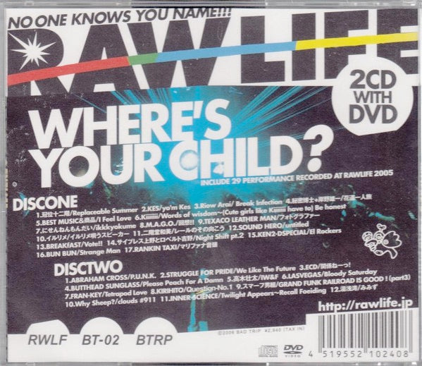 Image of Back Cover of 3214163C: 2xCD - VARIOUS, Raw Life Where's Your Child?  (Bad Trip; BT-02, Japan 2006, Double CD Case)   VG+/VG+