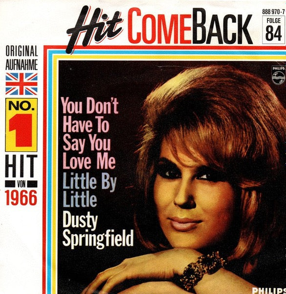 Image of Front Cover of 3214168C: 7" - DUSTY SPRINGFIELD, You Don't Have To Say You Love Me (Philips; 888 970-7, Germany 1987 Reissue, Picture Sleeve)   VG+/VG+