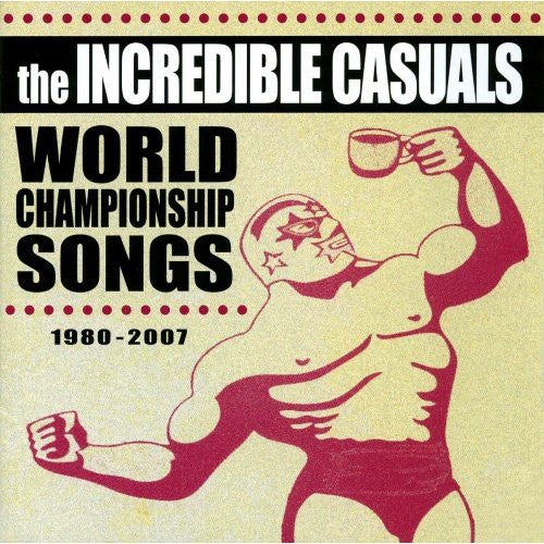 Image of Front Cover of 3234138E: CD - THE INCREDIBLE CASUALS, World Championship Songs 1980-2007 (Iddy Biddy; 7675-2, US 2007, Jewel Case)   VG+/VG+